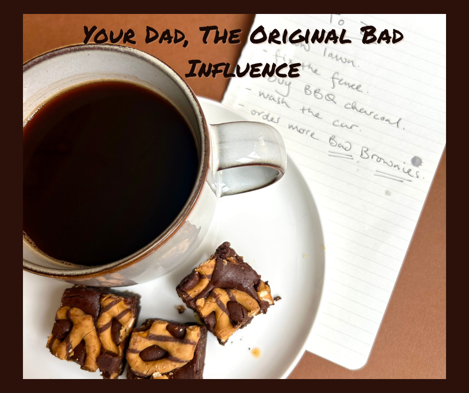 Your Dad, The Original Bad Influence